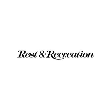 REST & RECREATION
