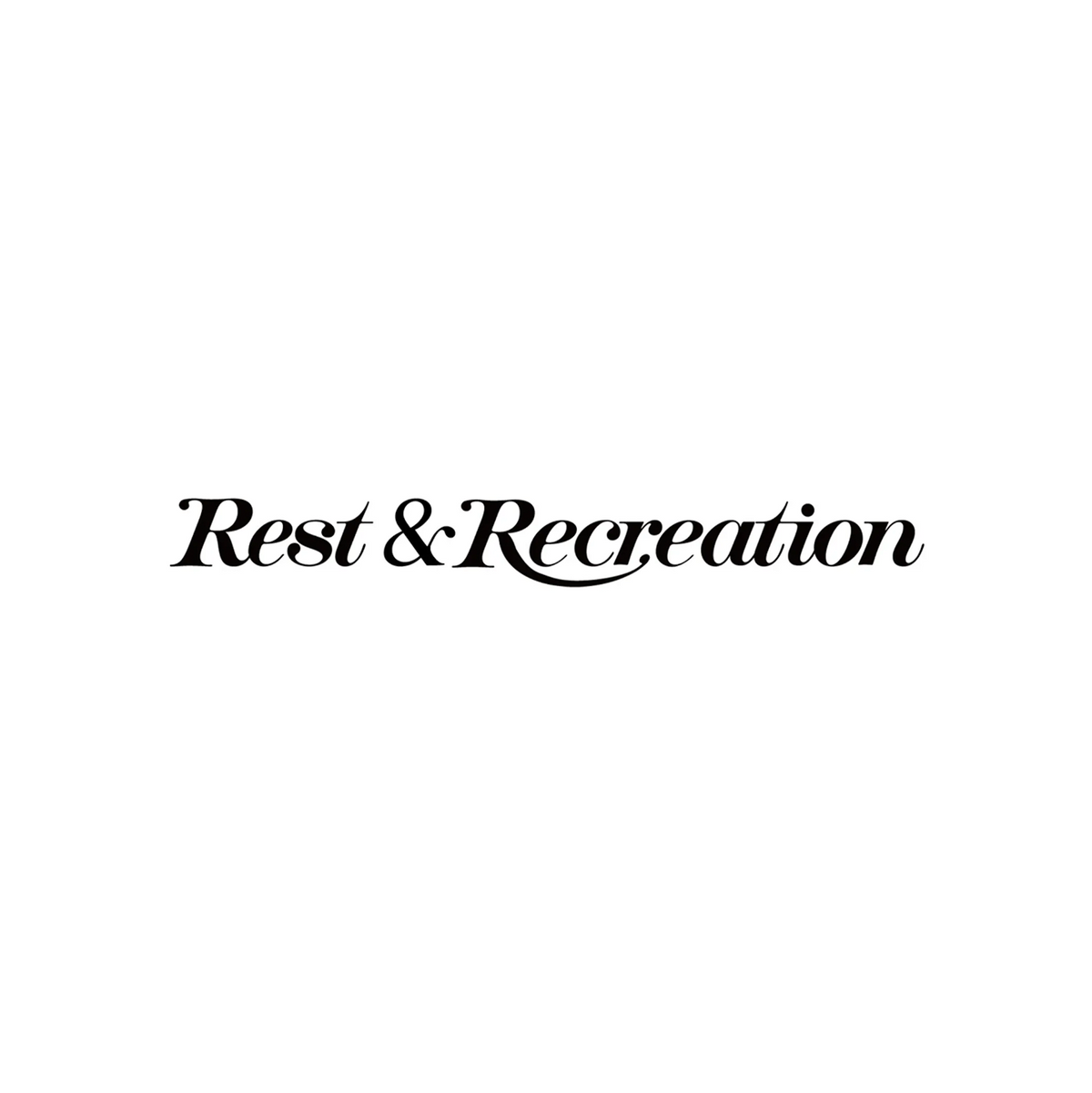 REST & RECREATION